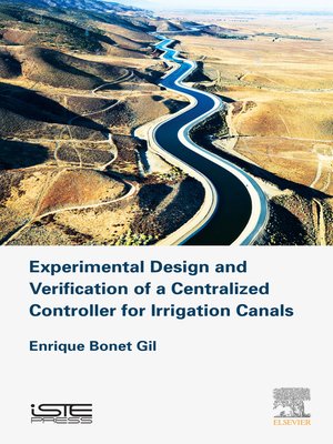 cover image of Experimental Design and Verification of a Centralized Controller for Irrigation Canals